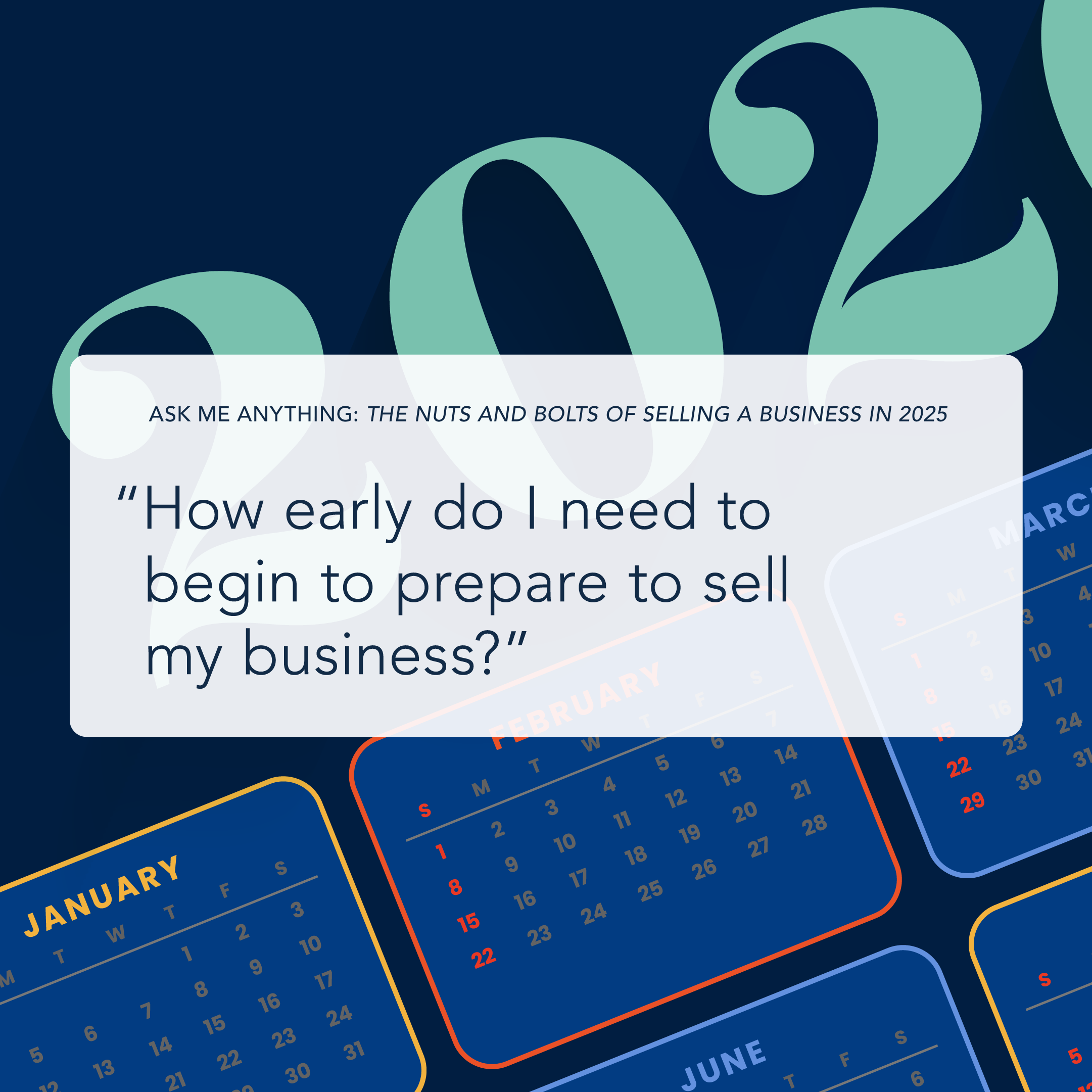 How early do I need to begin to prepare to sell my business?