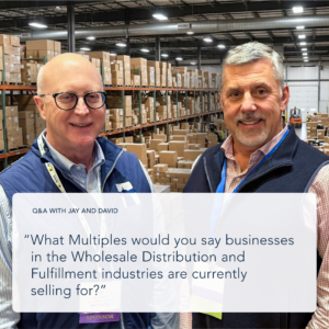 What Multiples would you say businesses in the Wholesale Distribution and Fulfillment industries are currently selling for?